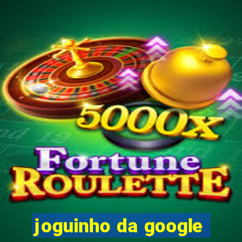 joguinho da google